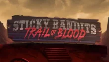 Sticky Bandits Trail of Blood Slot Online Free